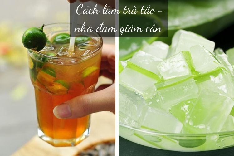 Cách làm trà tắc nha đam giảm cân