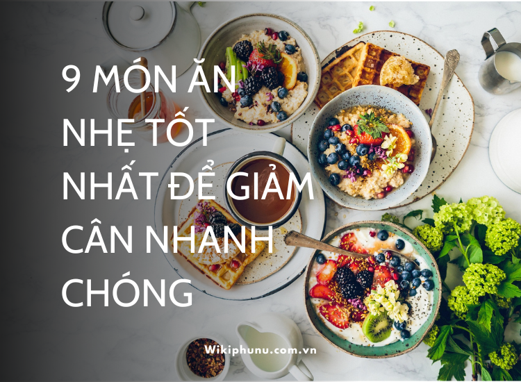 9 món ăn nhẹ tốt nhất để giảm cân nhanh chóng