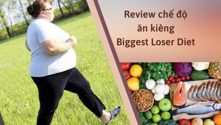 review chế độ ăn kiêng Biggest Loser Diet