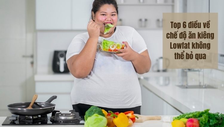 6 điều về chế độ ăn kiêng Lowfat