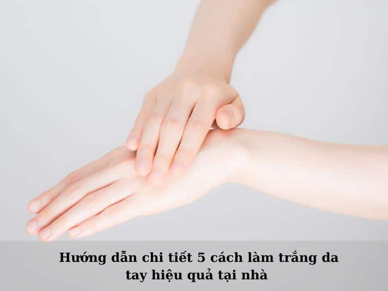 cách làm trắng da tay tại nhà