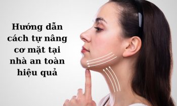 cách nâng cơ mặt tại nhà hiệu quả